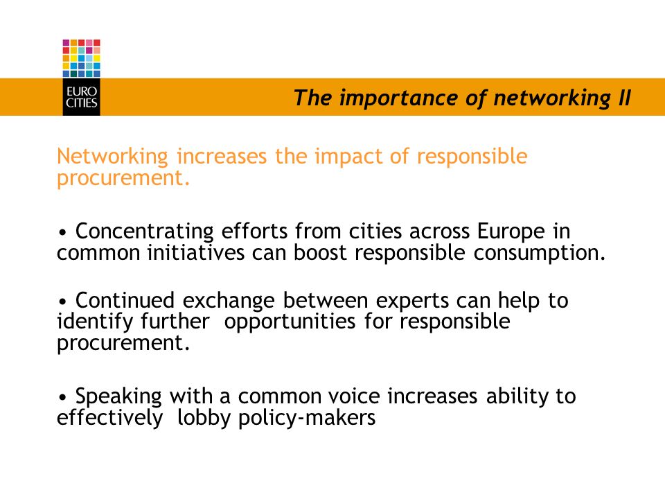 The importance of networking II Networking increases the impact of responsible procurement.