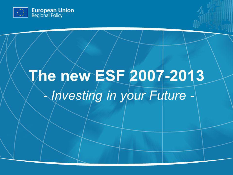 1 The new ESF Investing in your Future -