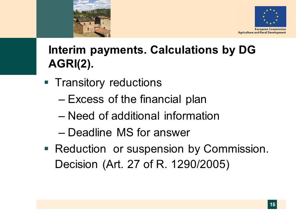 15 Interim payments. Calculations by DG AGRI(2).