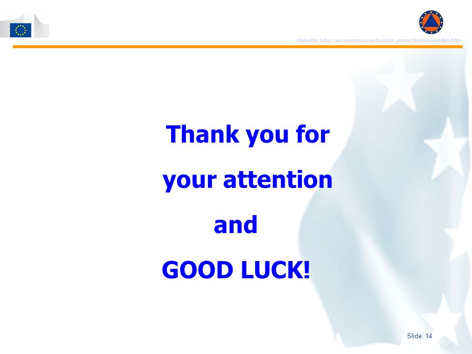 Slide: 14 Website:   Thank you for your attention and GOOD LUCK!