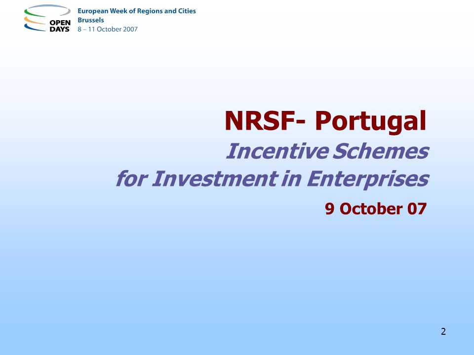2 NRSF- Portugal Incentive Schemes for Investment in Enterprises 9 October 07