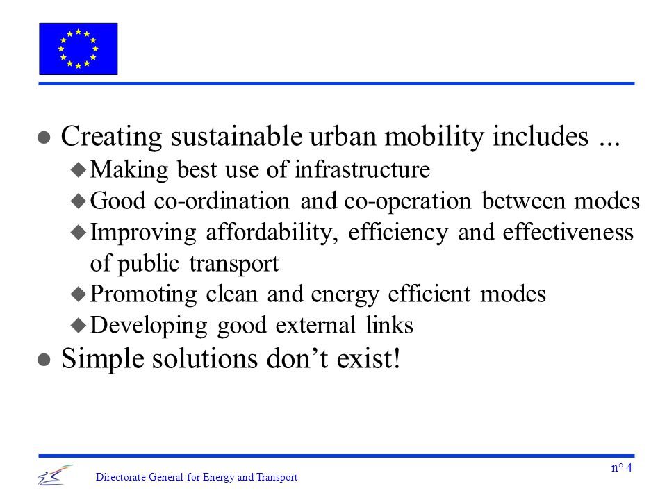 n° 4 Directorate General for Energy and Transport l Creating sustainable urban mobility includes...