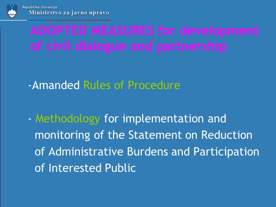 ADOPTED MEASURES for development of civil dialogue and partnership -Amanded Rules of Procedure - Methodology for implementation and monitoring of the Statement on Reduction of Administrative Burdens and Participation of Interested Public