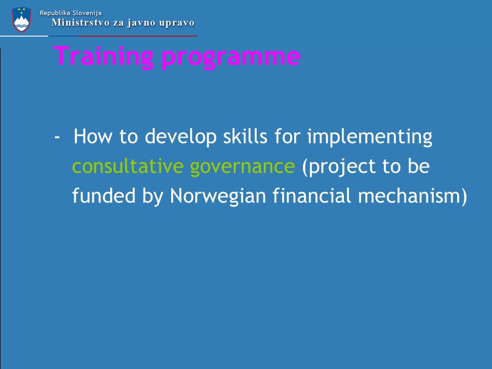 Training programme - How to develop skills for implementing consultative governance (project to be funded by Norwegian financial mechanism)