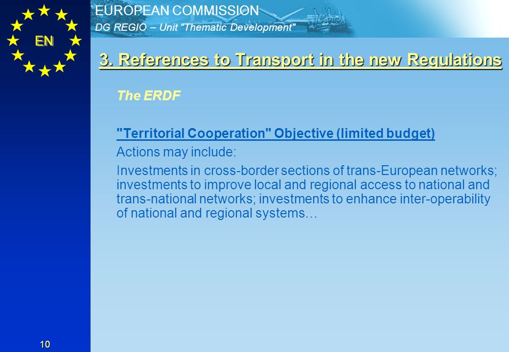 DG REGIO – Unit Thematic Development EUROPEAN COMMISSION EN 10 3.