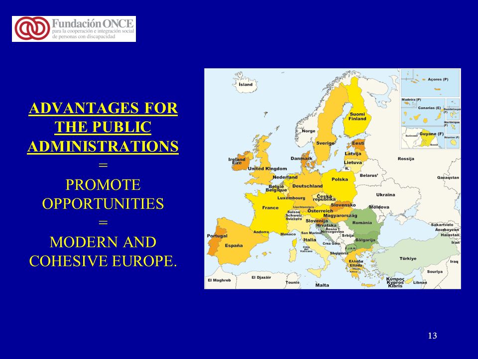 13 ADVANTAGES FOR THE PUBLIC ADMINISTRATIONS = PROMOTE OPPORTUNITIES = MODERN AND COHESIVE EUROPE.