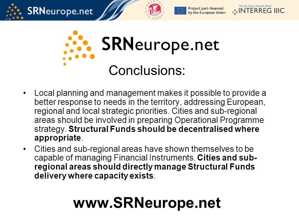 Conclusions: Local planning and management makes it possible to provide a better response to needs in the territory, addressing European, regional and local strategic priorities.