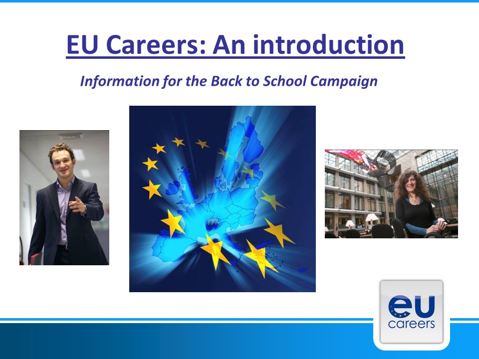 EU Careers: An introduction Information for the Back to School Campaign