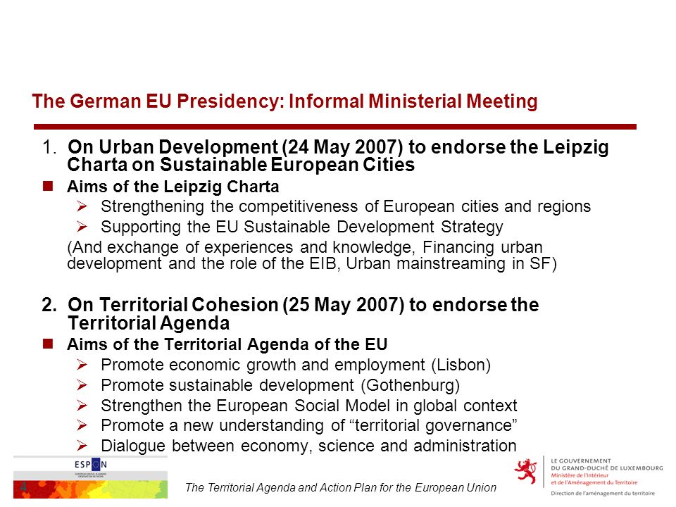 The Territorial Agenda and Action Plan for the European Union 4 The German EU Presidency: Informal Ministerial Meeting 1.