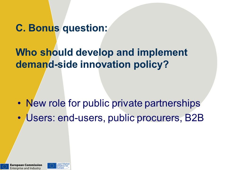 C. Bonus question: Who should develop and implement demand-side innovation policy.