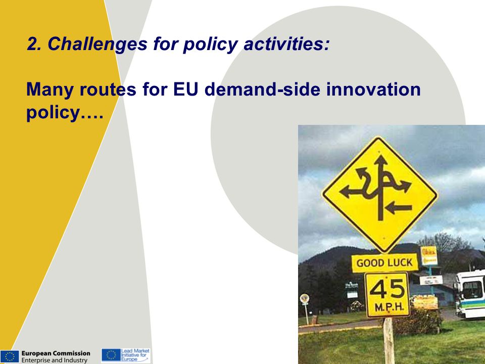 2. Challenges for policy activities: Many routes for EU demand-side innovation policy….