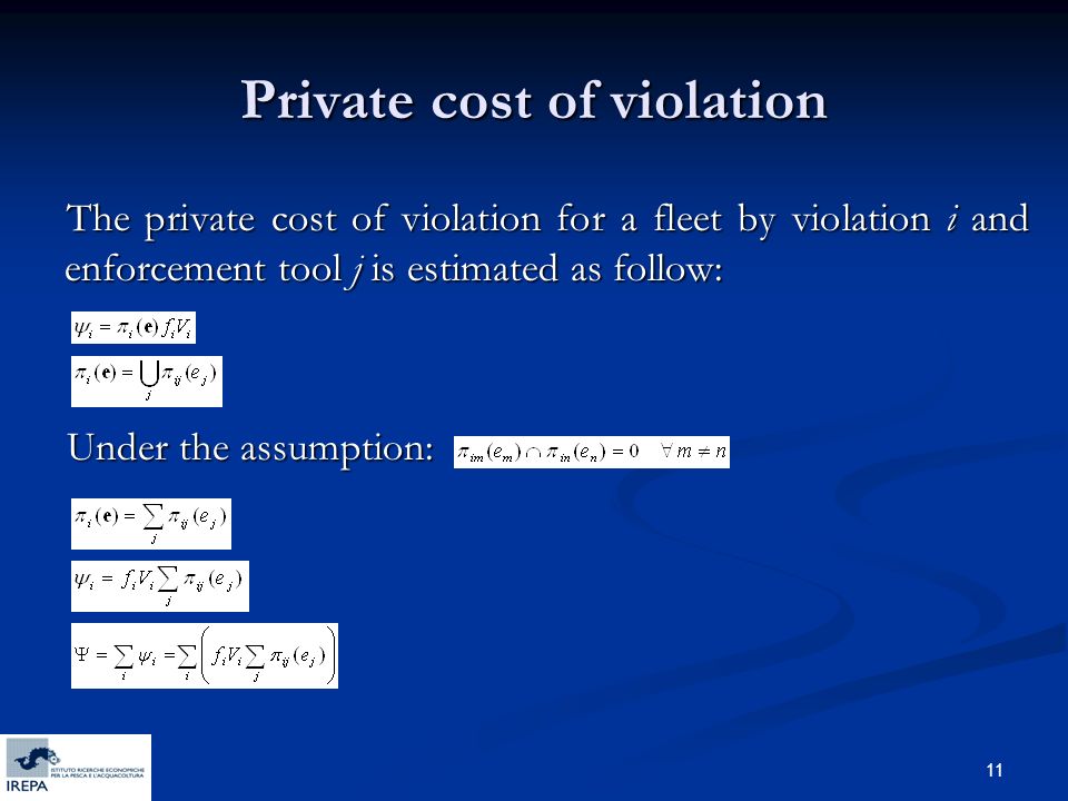 11 The private cost of violation for a fleet by violation i and enforcement tool j is estimated as follow: Under the assumption: Private cost of violation
