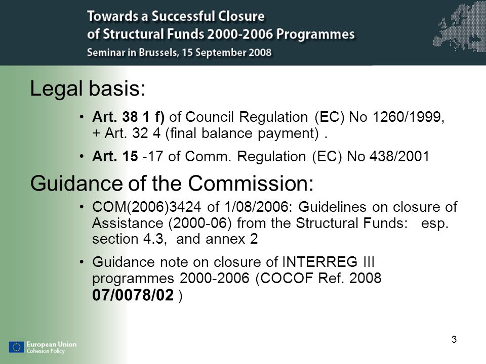 3 Legal basis: Art f) of Council Regulation (EC) No 1260/1999, + Art.
