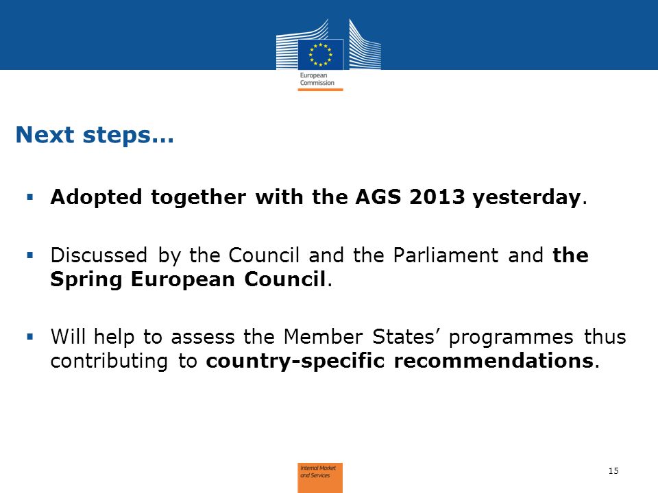 Next steps… 15 Adopted together with the AGS 2013 yesterday.