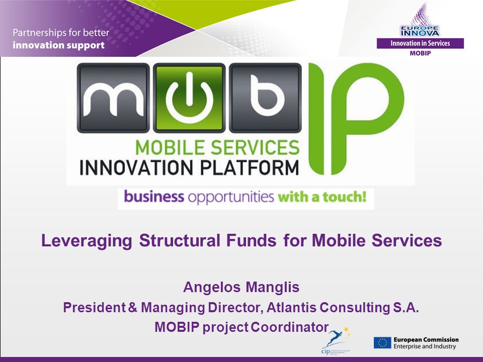 Leveraging Structural Funds for Mobile Services Angelos Manglis President & Managing Director, Atlantis Consulting S.A.