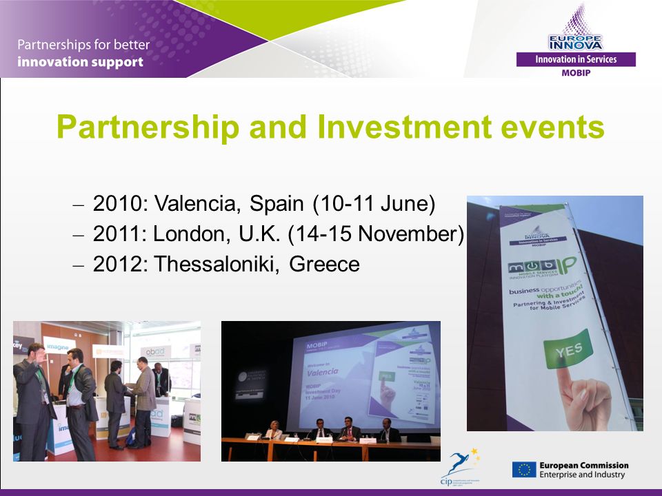 Partnership and Investment events – 2010: Valencia, Spain (10-11 June) – 2011: London, U.K.
