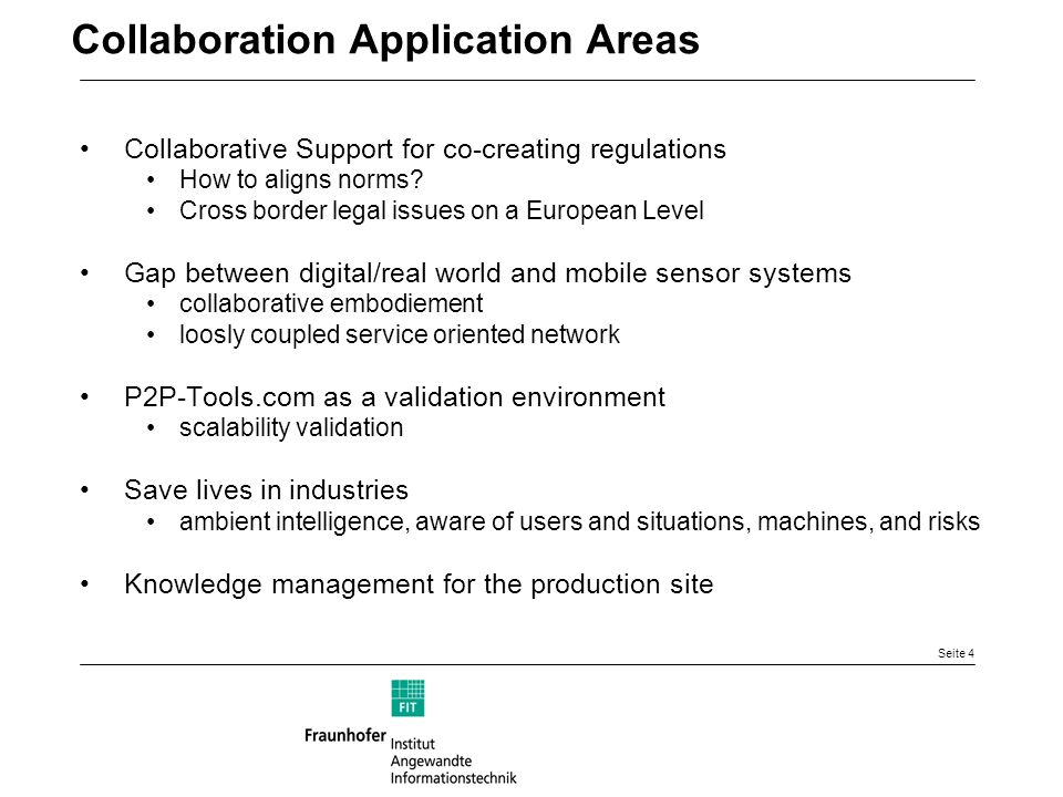 Seite 4 Collaboration Application Areas Collaborative Support for co-creating regulations How to aligns norms.