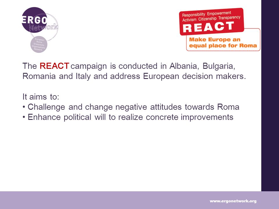 The REACT campaign is conducted in Albania, Bulgaria, Romania and Italy and address European decision makers.