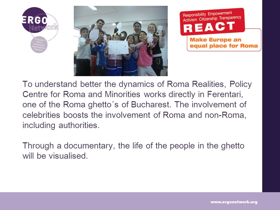 To understand better the dynamics of Roma Realities, Policy Centre for Roma and Minorities works directly in Ferentari, one of the Roma ghetto´s of Bucharest.
