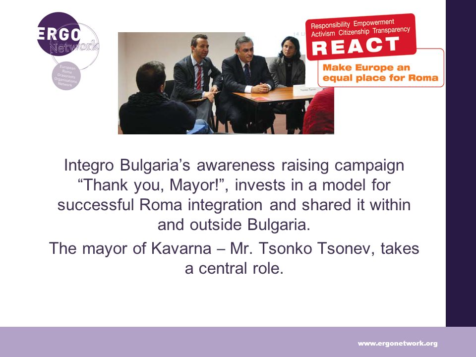 Integro Bulgarias awareness raising campaign Thank you, Mayor!, invests in a model for successful Roma integration and shared it within and outside Bulgaria.