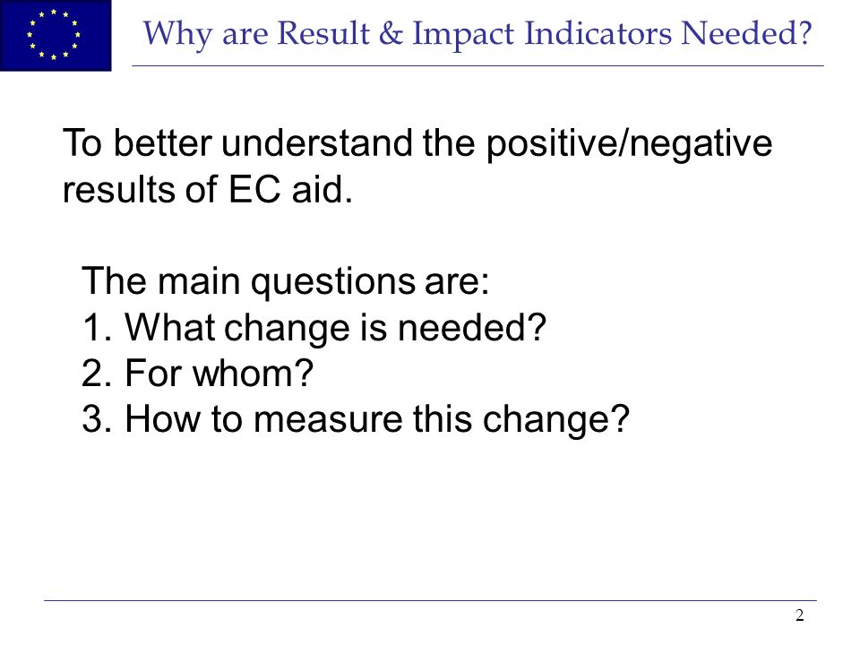 2 Why are Result & Impact Indicators Needed.