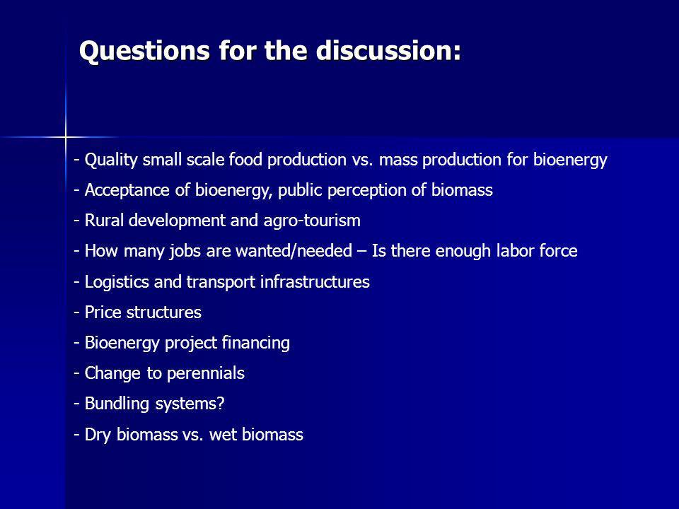 Questions for the discussion: - Quality small scale food production vs.