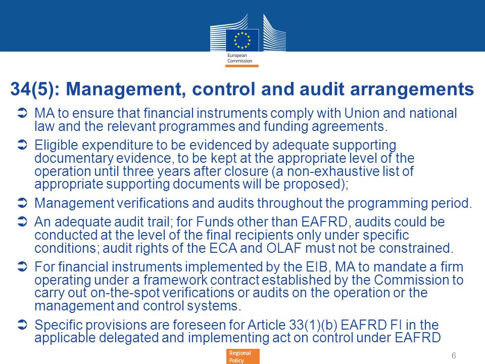 Regional Policy 34(5): Management, control and audit arrangements MA to ensure that financial instruments comply with Union and national law and the relevant programmes and funding agreements.