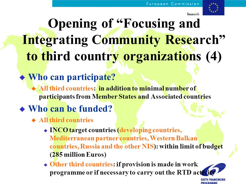Opening of Focusing and Integrating Community Research to third country organizations (4) u Who can participate.