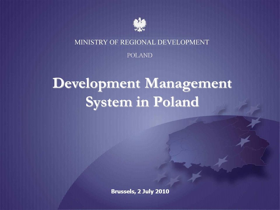 POLAND Development Management System in Poland Brussels, 2 July 2010