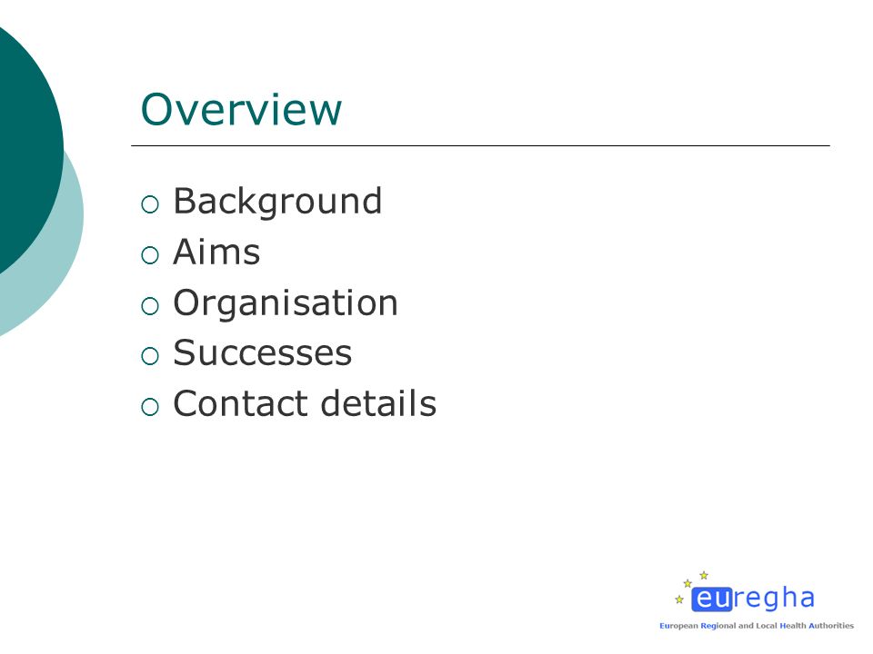 Overview Background Aims Organisation Successes Contact details