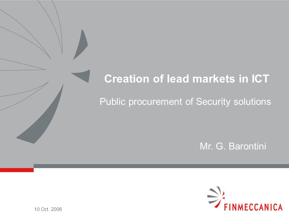 10 Oct Creation of lead markets in ICT Public procurement of Security solutions Mr.
