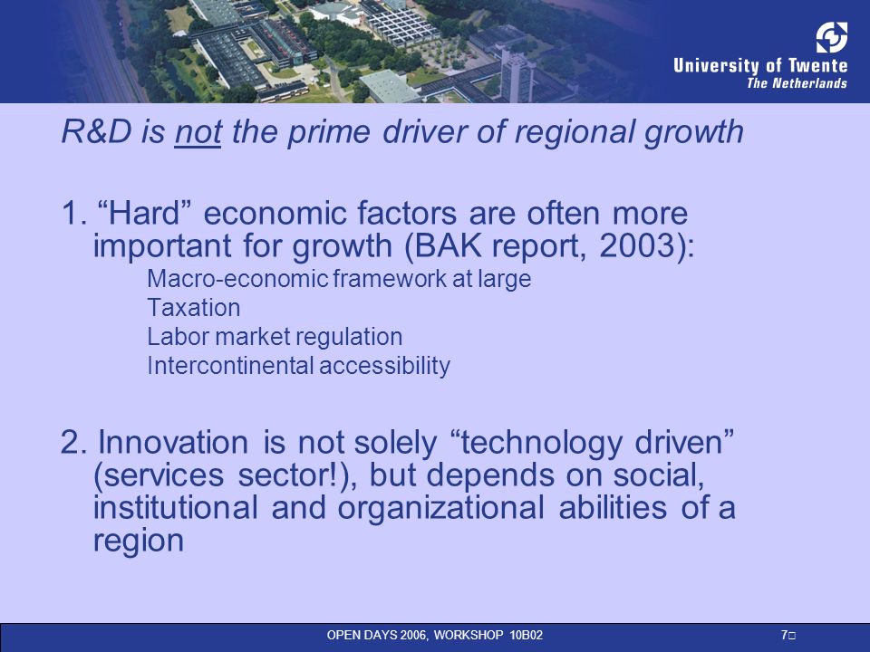 OPEN DAYS 2006, WORKSHOP 10B02 7 R&D is not the prime driver of regional growth 1.