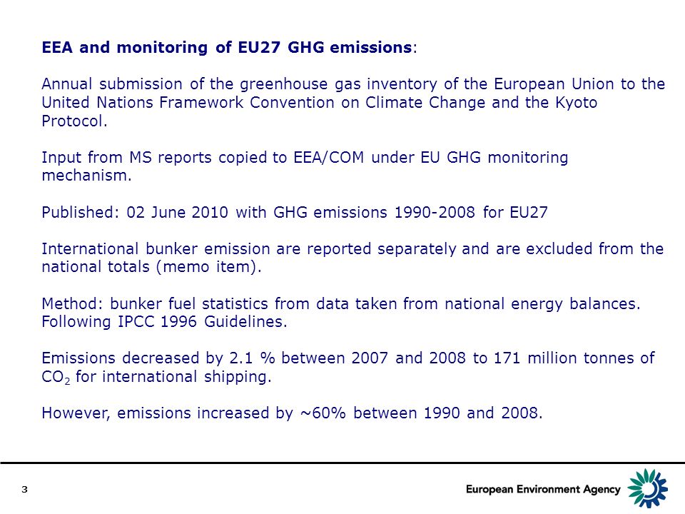 3 EEA and monitoring of EU27 GHG emissions: Annual submission of the greenhouse gas inventory of the European Union to the United Nations Framework Convention on Climate Change and the Kyoto Protocol.