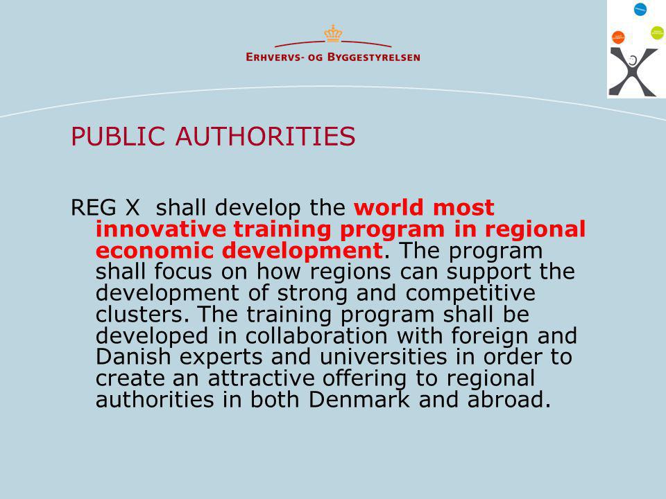 PUBLIC AUTHORITIES REG X shall develop the world most innovative training program in regional economic development.