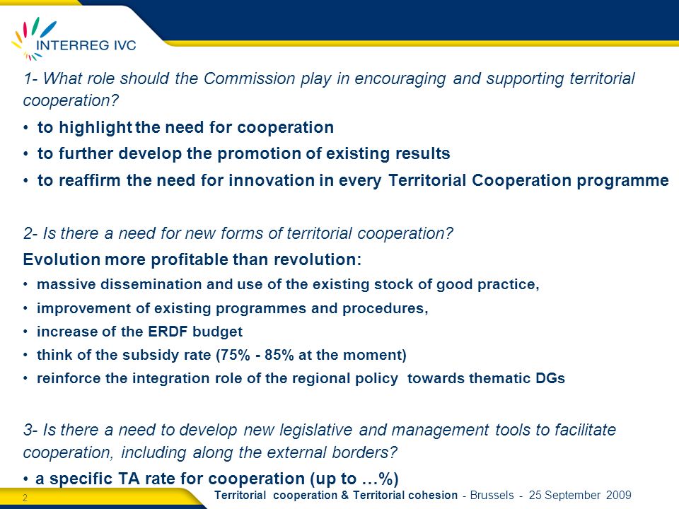 2 Territorial cooperation & Territorial cohesion - Brussels - 25 September What role should the Commission play in encouraging and supporting territorial cooperation.