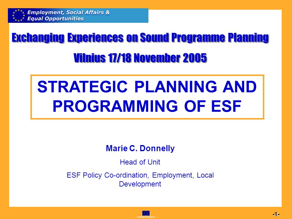 Commission européenne Exchanging Experiences on Sound Programme Planning Vilnius 17/18 November 2005 Exchanging Experiences on Sound Programme Planning Vilnius 17/18 November 2005 Marie C.