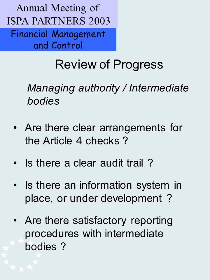 Financial Management and Control Annual Meeting of ISPA PARTNERS 2003 Review of Progress Are there clear arrangements for the Article 4 checks .