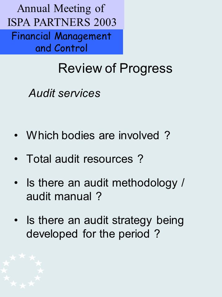 Financial Management and Control Annual Meeting of ISPA PARTNERS 2003 Review of Progress Which bodies are involved .