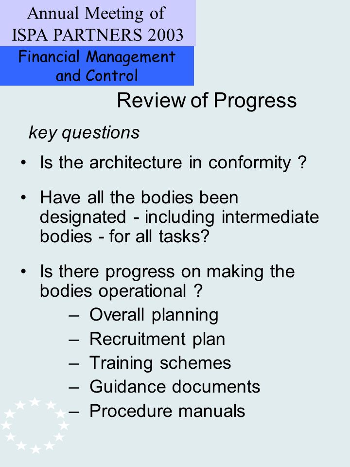 Financial Management and Control Annual Meeting of ISPA PARTNERS 2003 Review of Progress Is the architecture in conformity .