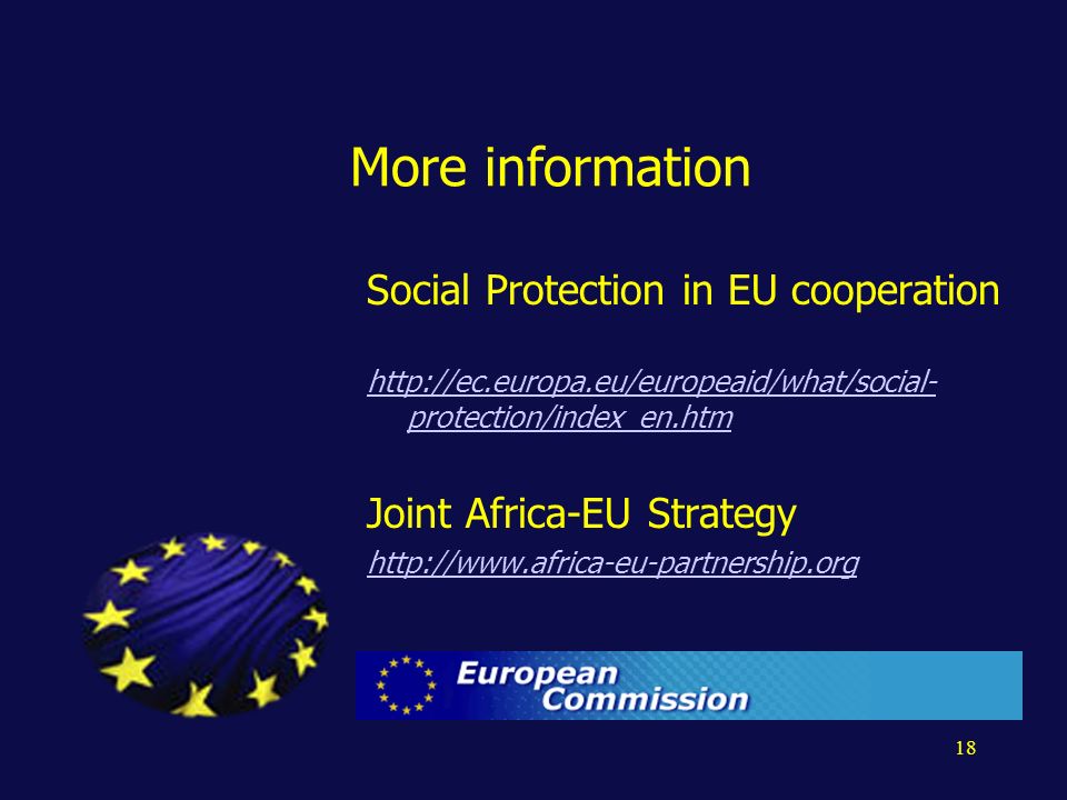 18 More information Social Protection in EU cooperation   protection/index_en.htm Joint Africa-EU Strategy