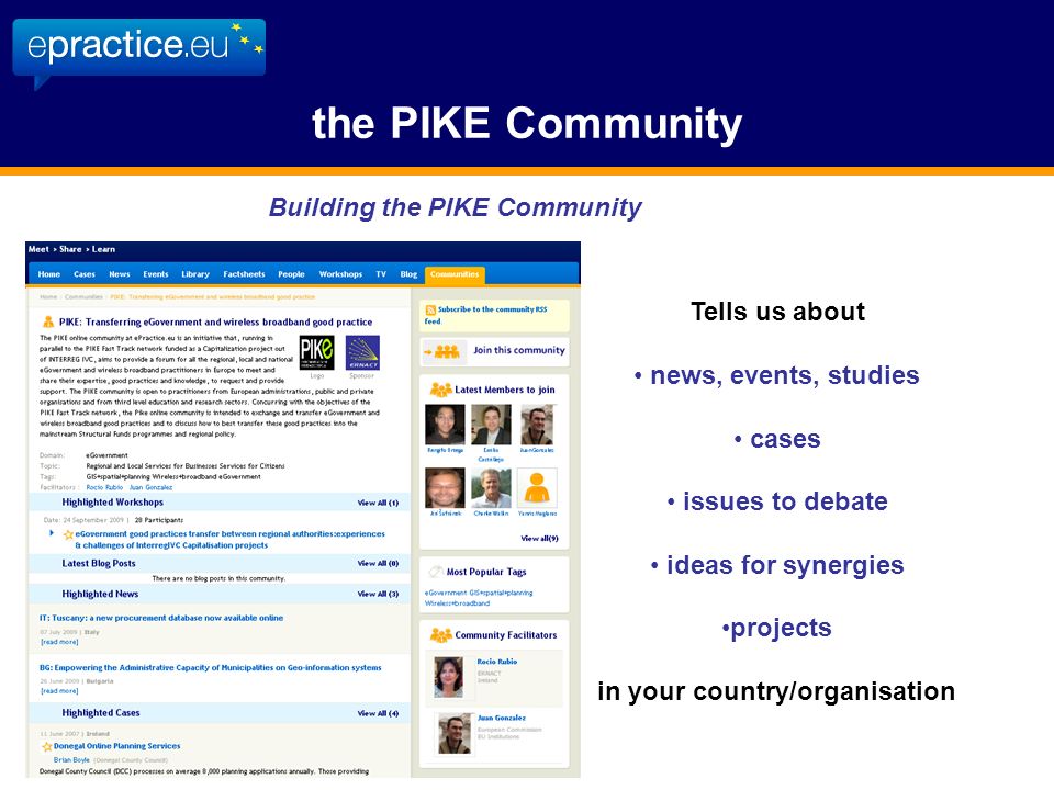the PIKE Community Building the PIKE Community Tells us about news, events, studies cases issues to debate ideas for synergies projects in your country/organisation