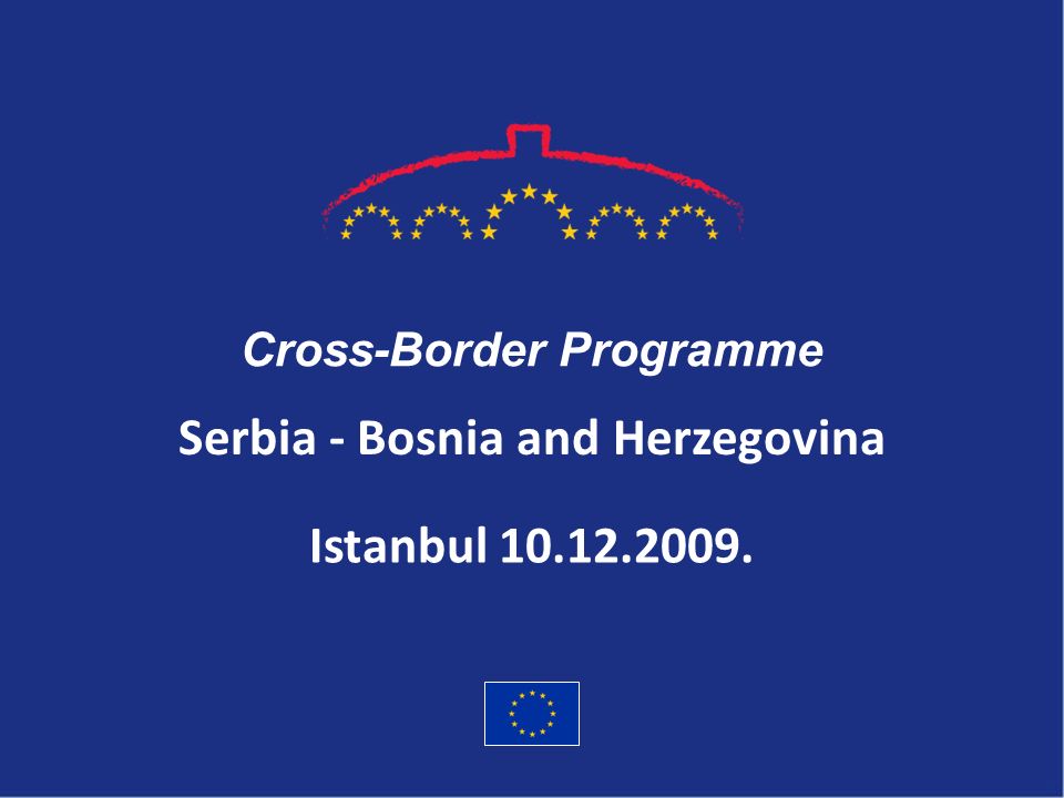 Serbia - Bosnia and Herzegovina Cross-Border Programme Istanbul