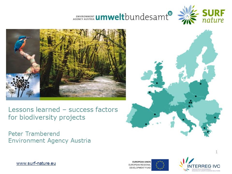 1 Lessons learned – success factors for biodiversity projects Peter Tramberend Environment Agency Austria