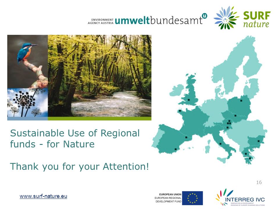16 Sustainable Use of Regional funds - for Nature Thank you for your Attention!