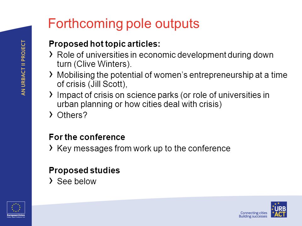 Forthcoming pole outputs Proposed hot topic articles: Role of universities in economic development during down turn (Clive Winters).