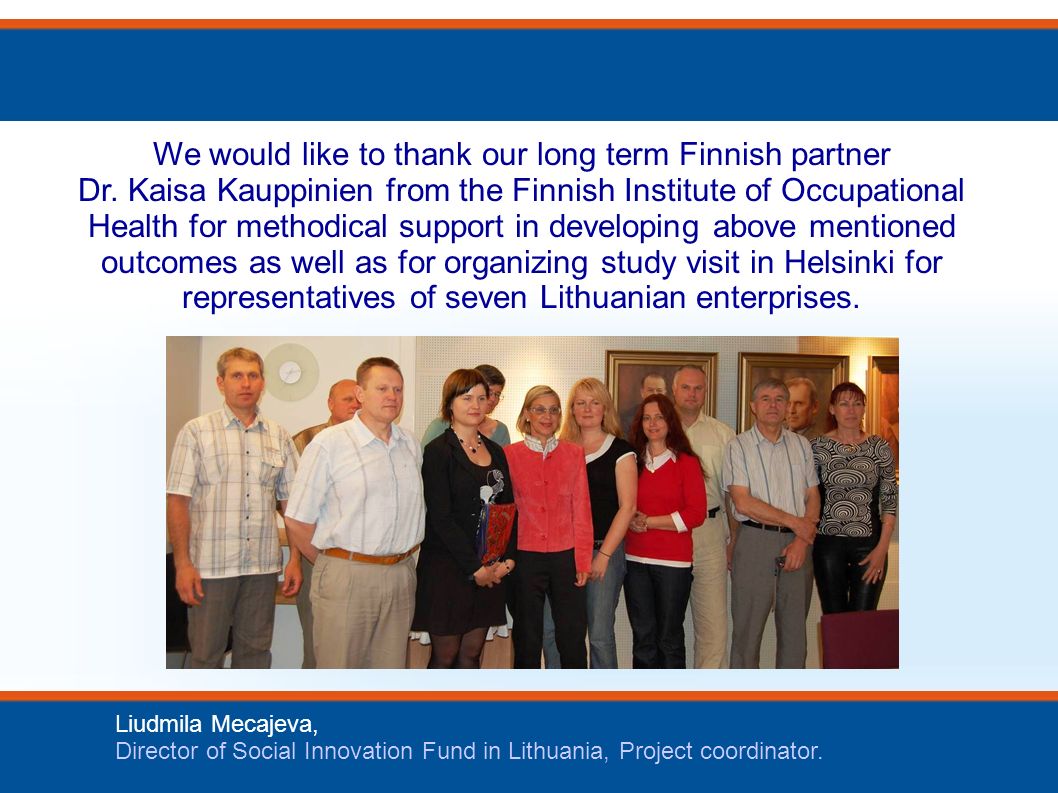 24th of September, 2009 Liudmila Mecajeva, Director of Social Innovation Fund in Lithuania, Project coordinator.