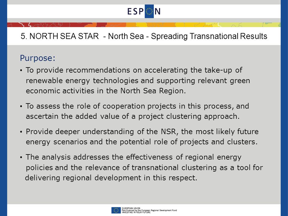 Purpose: To provide recommendations on accelerating the take-up of renewable energy technologies and supporting relevant green economic activities in the North Sea Region.