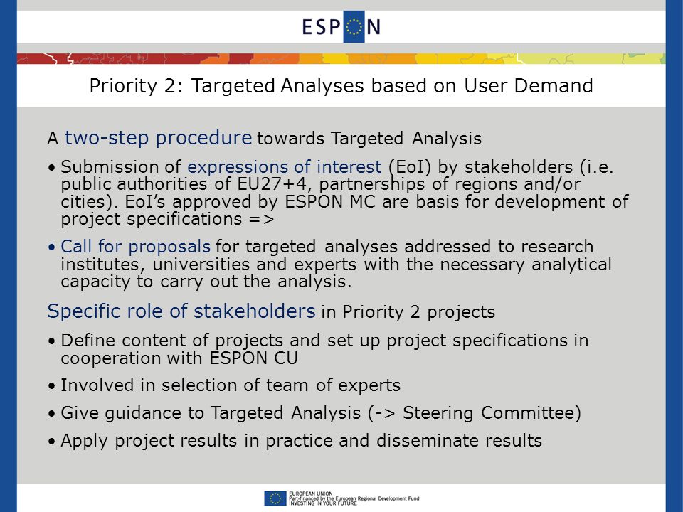 Priority 2: Targeted Analyses based on User Demand A two-step procedure towards Targeted Analysis Submission of expressions of interest (EoI) by stakeholders (i.e.