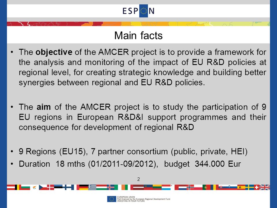 The objective of the AMCER project is to provide a framework for the analysis and monitoring of the impact of EU R&D policies at regional level, for creating strategic knowledge and building better synergies between regional and EU R&D policies.