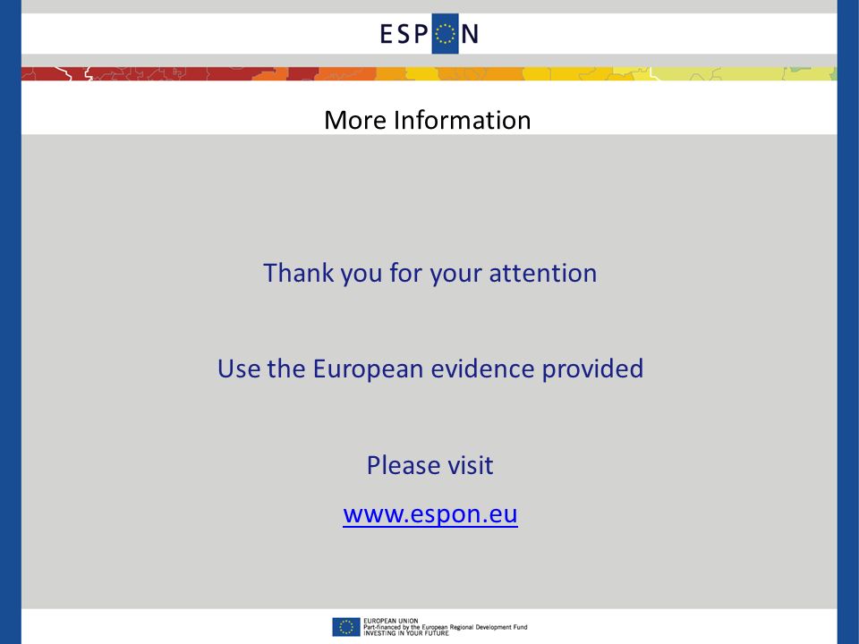 More Information Thank you for your attention Use the European evidence provided Please visit